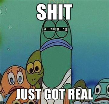 shit-just-got-real.jpg